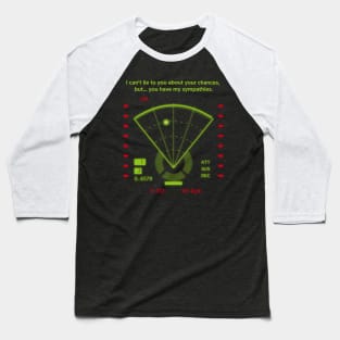 Alien Motion Tracker I Cant Lie About Your Chances Baseball T-Shirt